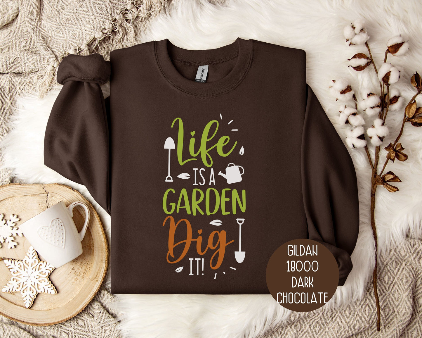 Life Is a Garden, Dig It Sweatshirt-1