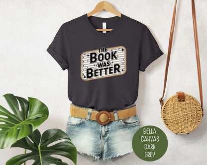 The Book Was Better Shirt-2